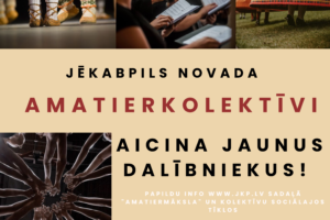 Jēkabpils novada kolektīvi aicina jaunus dalībniekus!